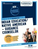 Indian Education -Guidance Counselor (C-1312): Passbooks Study Guide Volume 1312