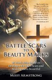 Battle Scars to Beauty Marks