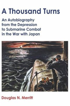 A Thousand Turns: An Autobiography from the Depression to Submarine Combat in the War with Japan - Merritt, Douglas N.