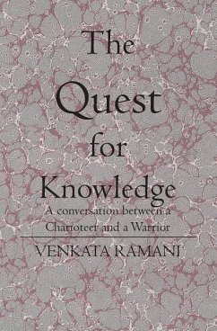 The Quest for Knowledge: A conversation between a Charioteer and a Warrior - Ramani, Venkata
