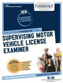 Supervising Motor Vehicle License Examiner (C-2390): Passbooks Study Guide Volume 2390