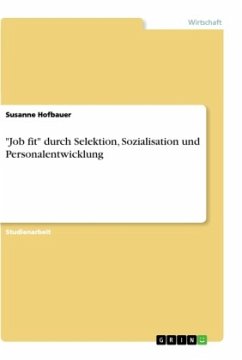 "Job fit" durch Selektion, Sozialisation und Personalentwicklung