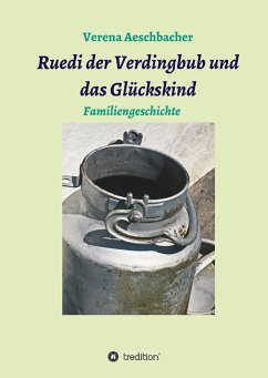 Ruedi der Verdingbub und das Glückskind - Aeschbacher-Pieren, Verena