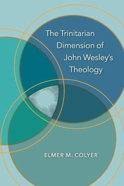 The Trinitarian Dimension of John Wesley's Theology - Colyer, Elmer M.