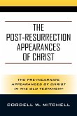 The Post-Resurrection Appearances of Christ