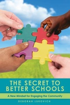 The Secret to Better Schools: A New Mindset for Engaging the Community - Lukovich, Deb