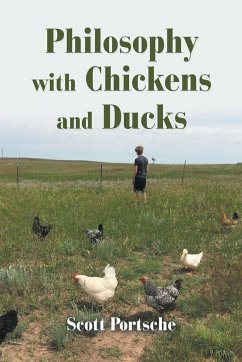 Philosophy with Chickens and Ducks - Portsche, Scott