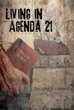 Living in Agenda 21 - Menkel, Douglas a.