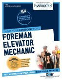 Foreman Elevator Mechanic (C-2165): Passbooks Study Guide Volume 2165