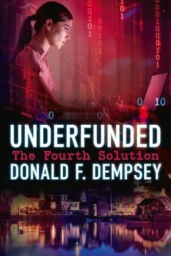 Underfunded: The Fourth Solution Volume 1 - Dempsey, Donald