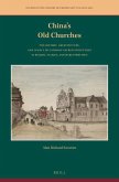 China's Old Churches: The History, Architecture, and Legacy of Catholic Sacred Structures in Beijing, Tianjin, and Hebei Province