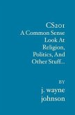 Cs201: A Common Sense Look At Religion, Politics, And Other Stuff...