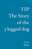TIP The story of the 3 legged dog