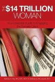 The $14 Trillion Woman: Your Essential Guide to Engaging the Female Client