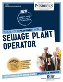 Sewage Plant Operator (C-2443): Passbooks Study Guide Volume 2443