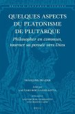 Quelques Aspects Du Platonisme de Plutarque: Philosopher En Commun, Tourner Sa Pensée Vers Dieu