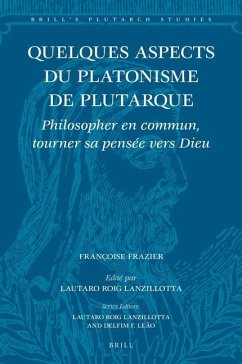 Quelques Aspects Du Platonisme de Plutarque - Frazier, Françoise