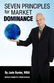 Seven Principles For Market Dominance: Business Insights for a Global Economy