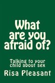 What are you afraid of?: Talking to your christian child about sex