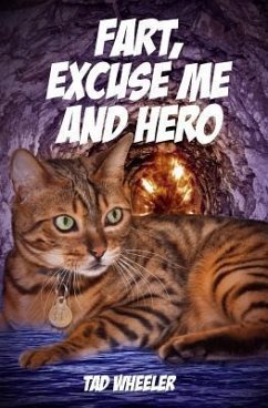 Fart, Excuse Me and Hero: Hero Saves The President And Excuse Me Charges The Enemy - Wheeler, Tad