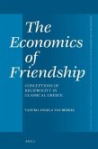The Economics of Friendship: Conceptions of Reciprocity in Classical Greece