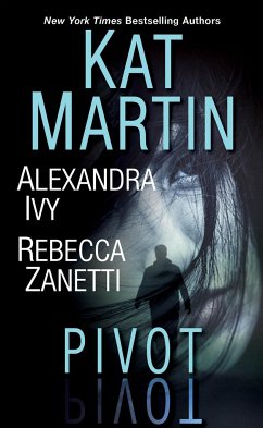 Pivot: Three Connected Stories of Romantic Suspense - Martin, Kat; Ivy, Alexandra; Zanetti, Rebecca