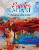 Painter Kahani: A Painter's Journey from the age of 11 in 1956 to the age of 70+ now