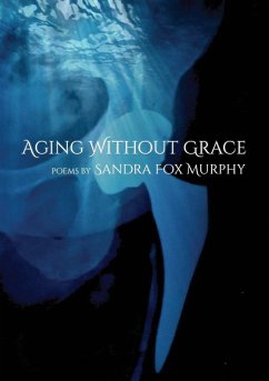 Aging Without Grace - Murphy, Sandra Fox