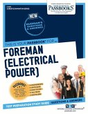 Foreman (Electrical Power) (C-267): Passbooks Study Guide Volume 267
