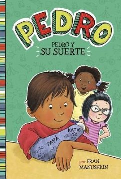 Pedro y su Suerte = Pedro's Big Break - Manushkin, Fran