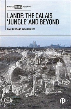 Lande: The Calais 'Jungle' and Beyond - Hicks, Dan; Mallet, Sarah