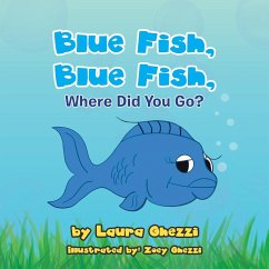 Blue Fish, Blue Fish, Where Did You Go?
