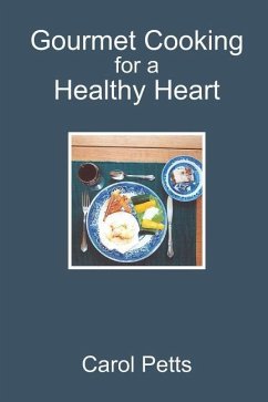 Gourmet Cooking for a Healthy Heart - Petts, Carol