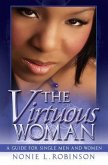The Virtuous Woman: A Guide For Single Men And Women