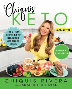 Chiquis Keto: The 21-Day Starter Kit for Taco, Tortilla, and Tequila Lovers - Rivera, Chiquis; Koudouzian, Sarah