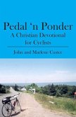 Pedal 'n Ponder: A Christian Devotional for Cyclists