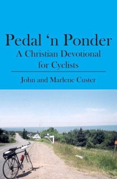 Pedal 'n Ponder: A Christian Devotional for Cyclists - Custer, John and Marlene