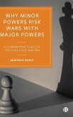 Why Minor Powers Risk Wars with Major Powers