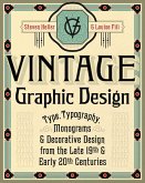 Vintage Graphic Design: Type, Typography, Monograms & Decorative Design from the Late 19th & Early 20th Centuries