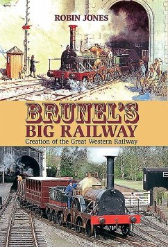 Brunel's Big Railway - Jones, Robin
