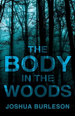 The Body in the Woods - Burleson, Joshua