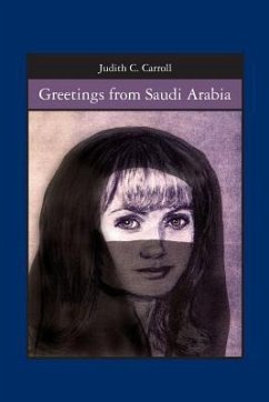 Greetings from Saudi Arabia - Carroll, Judith C.