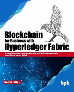 Blockchain for Business with Hyperledger Fabric - Shah, Nakul