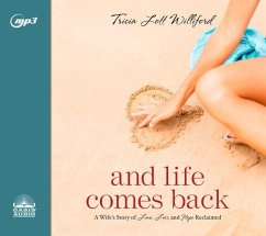 And Life Comes Back: A Wife's Story of Love, Loss, and Hope Reclaimed - Williford, Tricia Lott