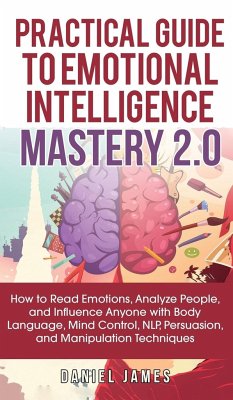 Practical Guide to Emotional Intelligence Mastery 2.0 - James, Daniel