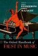 The Oxford Handbook of Faust in Music... - Bild 1