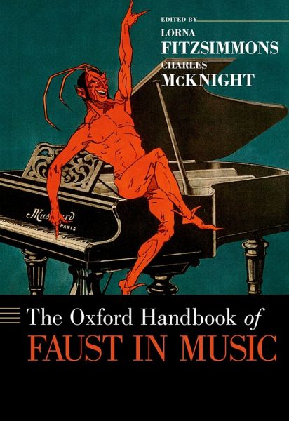 The Oxford Handbook of Faust in Music (eBook, ePUB) The Oxford Handbook of Faust in Music (eBook, ePUB)