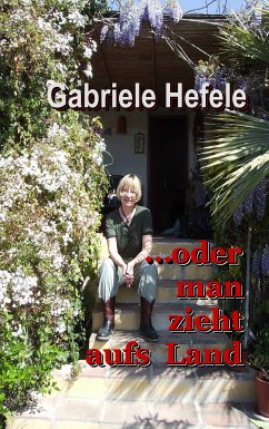 ...oder man zieht aufs Land (eBook, ePUB) - Hefele, Gabriele
