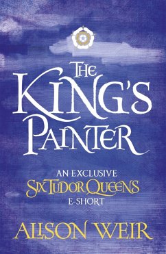The King's Painter (eBook, ePUB) - Weir, Alison