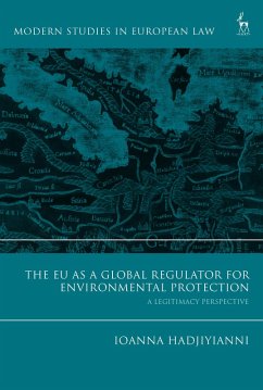 The EU as a Global Regulator for Environmental Protection (eBook, ePUB) - Hadjiyianni, Ioanna